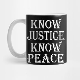 Know Justice Know Peace Mug